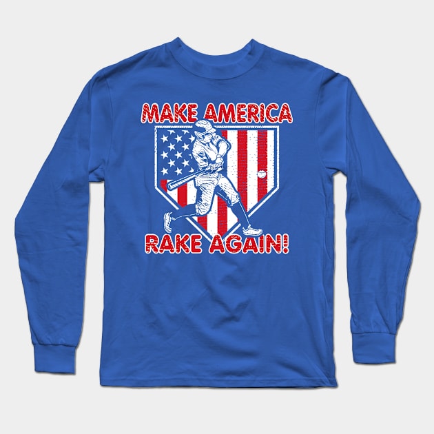 Baseball Presidential Election Make America Rake Again Funny Baseball Hitter USA Long Sleeve T-Shirt by TeeCreations